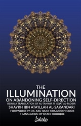 The Illumination on Abandoning Self-Direction, Al-Tanwir fi Isqat Al-Tadbir - Ibn Ata'illah Al-Sakandari