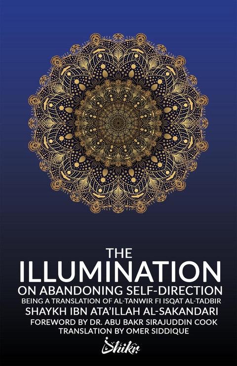 The Illumination on Abandoning Self-Direction, Al-Tanwir fi Isqat Al-Tadbir - Ibn Ata'illah Al-Sakandari