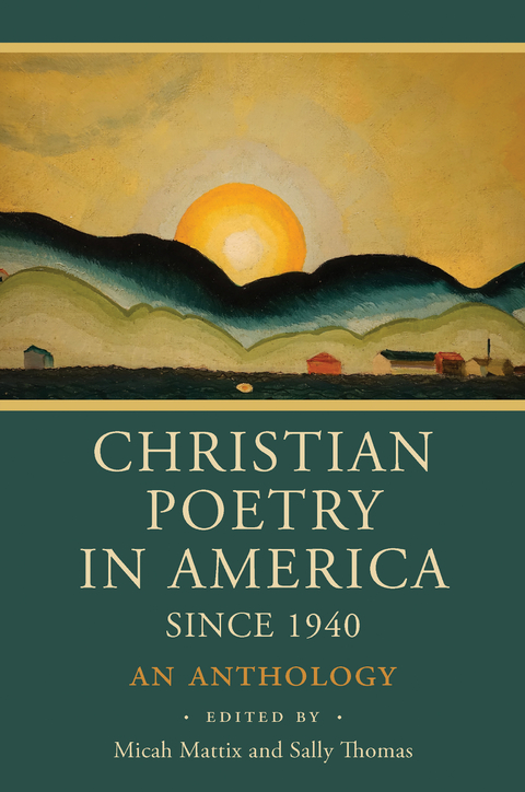 Christian Poetry in America Since 1940 -  Micah Mattix,  Sally Thomas