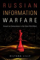 Russian Information Warfare -  Bilyana Lilly