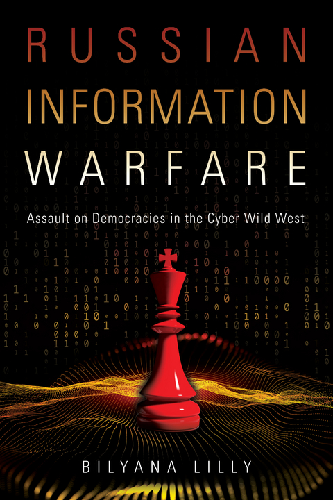 Russian Information Warfare -  Bilyana Lilly