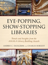 Eye-Popping, Show-Stopping Libraries -  Anders C. Dahlgren,  Charles Forrest