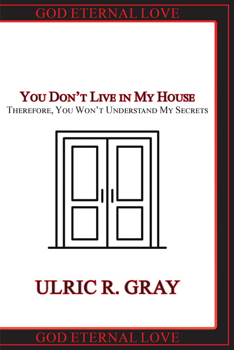 You Don't Live in My House - Ulric R. Gray