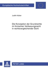 Die Konzeption der Grundrechte im finnischen Verfassungsrecht in rechtsvergleichender Sicht - Judith Köbler