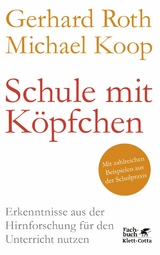 Schule mit Köpfchen -  Gerhard Roth,  Michael Koop