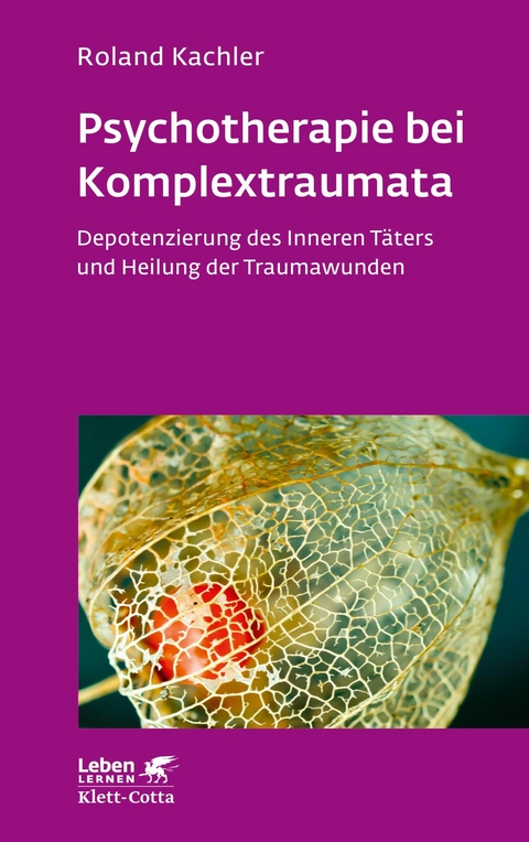 Psychotherapie bei Komplextraumata -  Roland Kachler