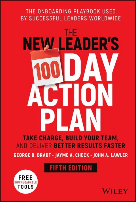 The New Leader's 100-Day Action Plan - George B. Bradt, Jayme A. Check, John A. Lawler