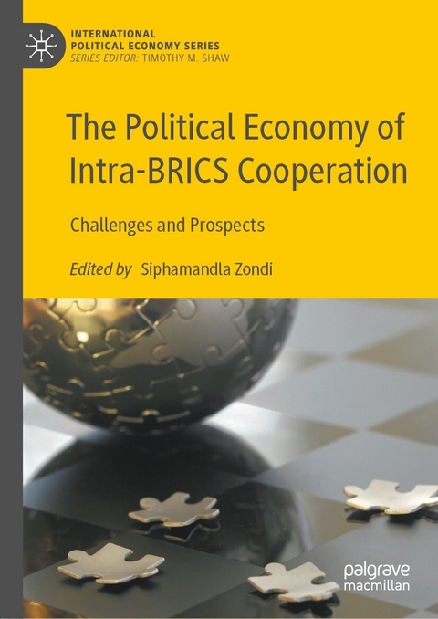 The Political Economy of Intra-BRICS Cooperation - 