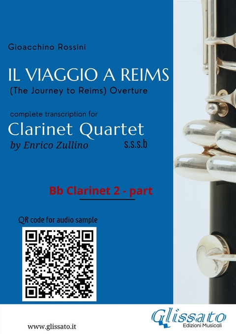 Bb Clarinet 2 part of "Il Viaggio a Reims" for Clarinet Quartet - Gioacchino Rossini, a cura di Enrico Zullino