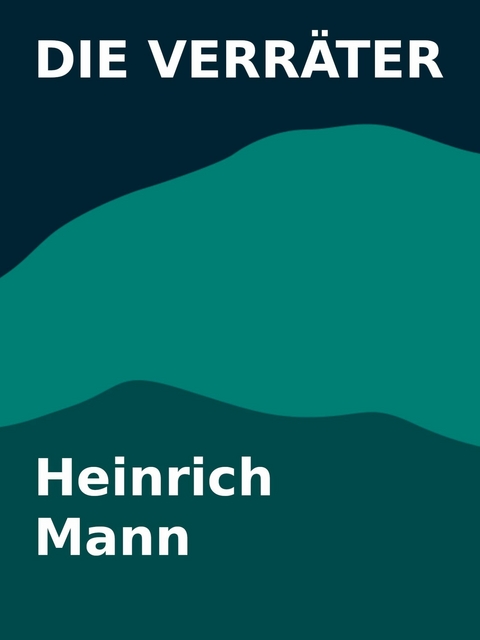 Die Verräter - Heinrich Mann