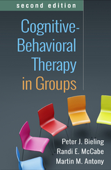 Cognitive-Behavioral Therapy in Groups - Peter J. Bieling, Randi E. McCabe, Martin M. Antony