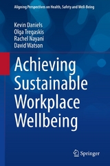 Achieving Sustainable Workplace Wellbeing - Kevin Daniels, Olga Tregaskis, Rachel Nayani, David Watson