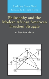 Philosophy and the Modern African American Freedom Struggle -  Anthony Sean Neal