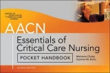 AACN Essentials of Critical Care Nursing Pocket Handbook, Second Edition - Chulay, Marianne; Burns, Suzanne; Aacn, American Association Of Critical-Care Nurses