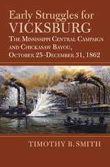 Early Struggles for Vicksburg - Timothy B. Smith