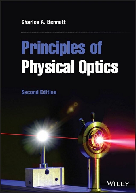 Principles of Physical Optics -  Charles A. Bennett