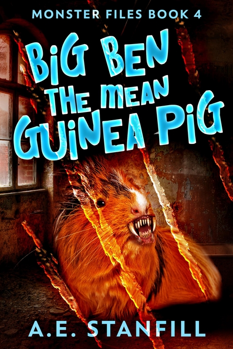 Big Ben The Mean Guinea Pig - A.E. Stanfill