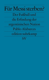 Für Messi sterben? - Pablo Alabarces