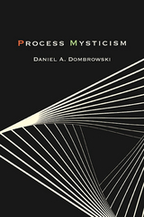 Process Mysticism -  Daniel A. Dombrowski