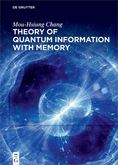 Theory of Quantum Information with Memory - Mou-Hsiung Chang