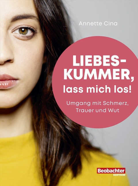 Liebeskummer, lass mich los! -  Annette Cina