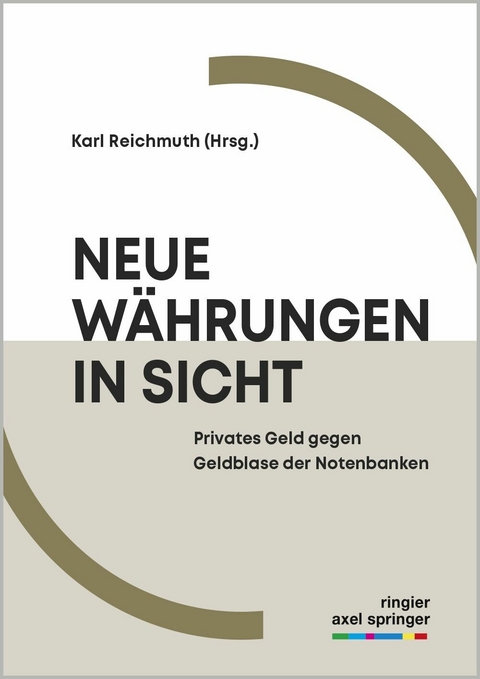 Neue Währungen in Sicht -  Karl Reichmuth