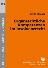 Organrechtliche Kompetenzen im Insolvenzrecht - Annette Smith, Christiane Krüger