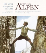 Mythos Alpen - Die Welt von gestern in Farbe - 