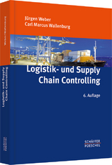 Logistik- und Supply Chain Controlling - Weber, Jürgen; Wallenburg, Carl Marcus