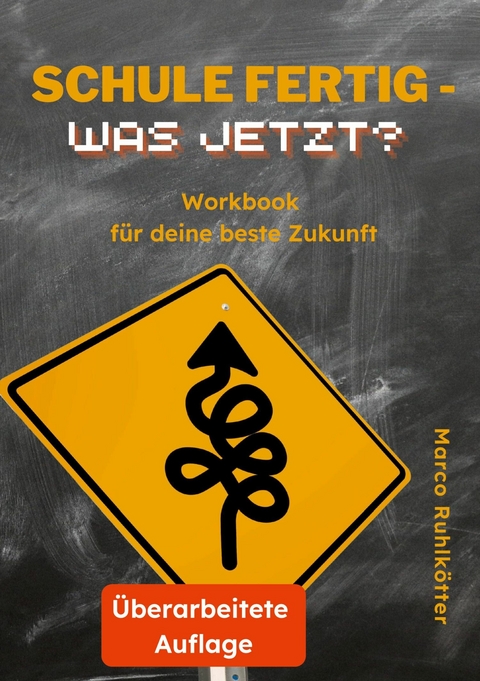 Schule fertig - was jetzt? -  Marco Ruhlkötter