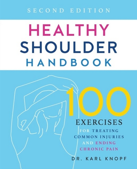 Healthy Shoulder Handbook: Second Edition -  Karl Knopf