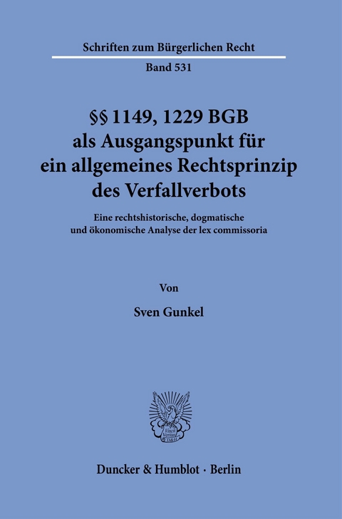 §§ 1149, 1229 BGB als Ausgangspunkt für ein allgemeines Rechtsprinzip des Verfallverbots. -  Sven Gunkel