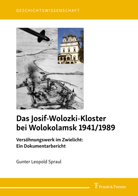 Das Josif-Wolozki-Kloster bei Wolokolamsk 1941/1989 -  Gunter Leopold Spraul