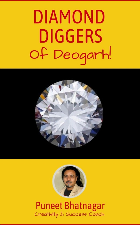 Diamond Diggers of Deogarh -  Puneet Bhatnagar