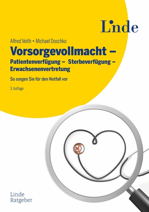 Vorsorgevollmacht - Patientenverfügung - Sterbeverfügung - Erwachsenenvertretung -  Alfred Veith,  Michael Doschko