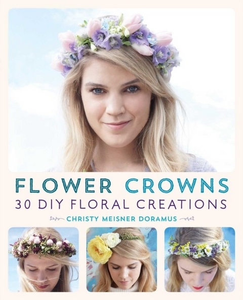 Flower Crowns -  Christy Meisner Doramus