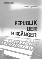 Republik der Fußgänger - Arthur Engelbert