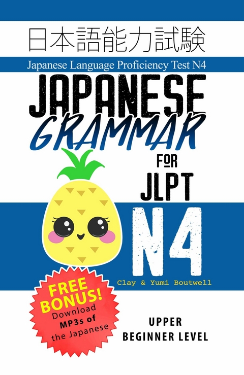 Japanese Grammar for JLPT N4 -  Clay Boutwell,  Yumi Boutwell