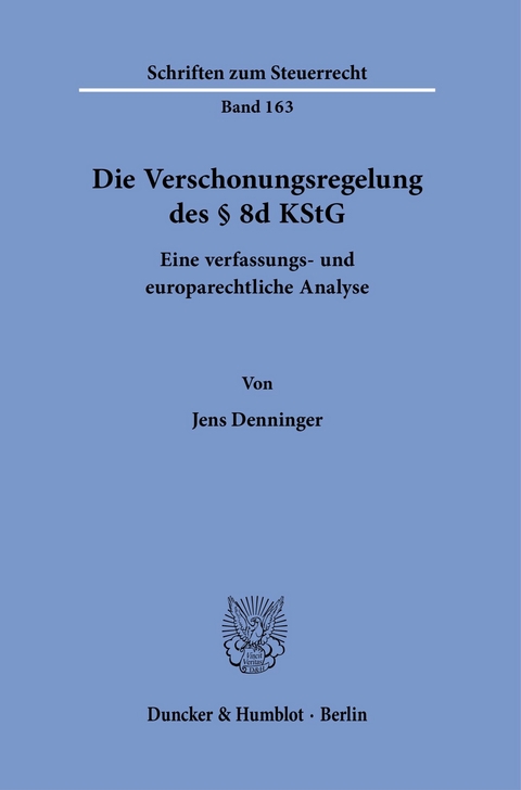 Die Verschonungsregelung des § 8d KStG. -  Jens Denninger