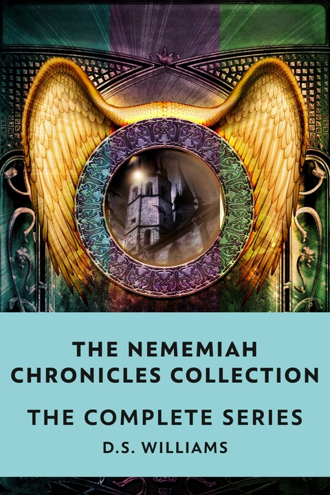 The Nememiah Chronicles Collection -  D.S. Williams