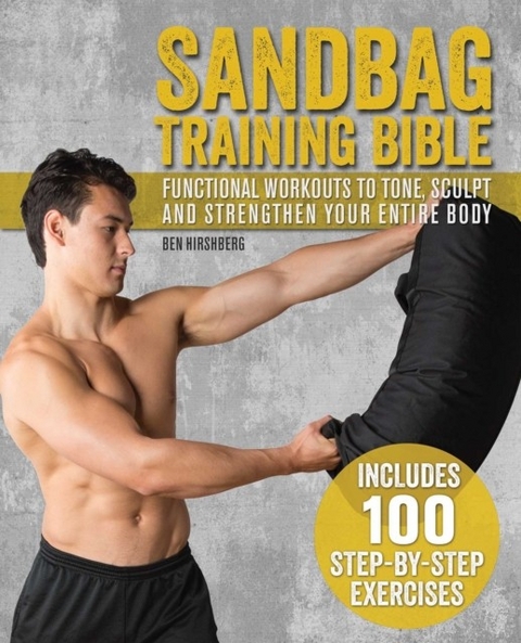 Sandbag Training Bible -  Ben Hirshberg