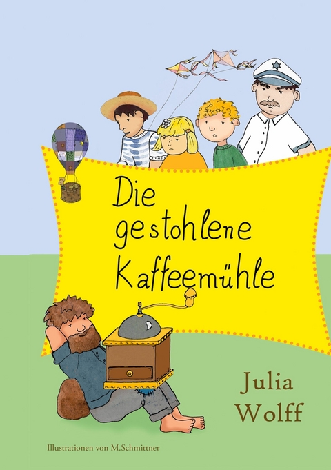 Die gestohlene Kaffeemühle -  Julia Wolff