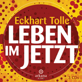 Leben im Jetzt - Eckhart Tolle