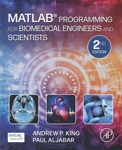 MATLAB Programming for Biomedical Engineers and Scientists -  Paul Aljabar,  Andrew P. King