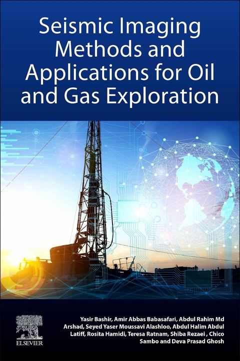 Seismic Imaging Methods and Applications for Oil and Gas Exploration -  Seyed Yaser Moussavi Alashloo,  Chico Sambo,  Abdul Rahim Md Arshad,  Amir Abbas Babasafari,  Yasir Bashir,  Deva Prasad Ghosh,  Rosita Hamidi,  Abdul Halim Latiff,  Teresa Ratnam,  Shiba Rezaei