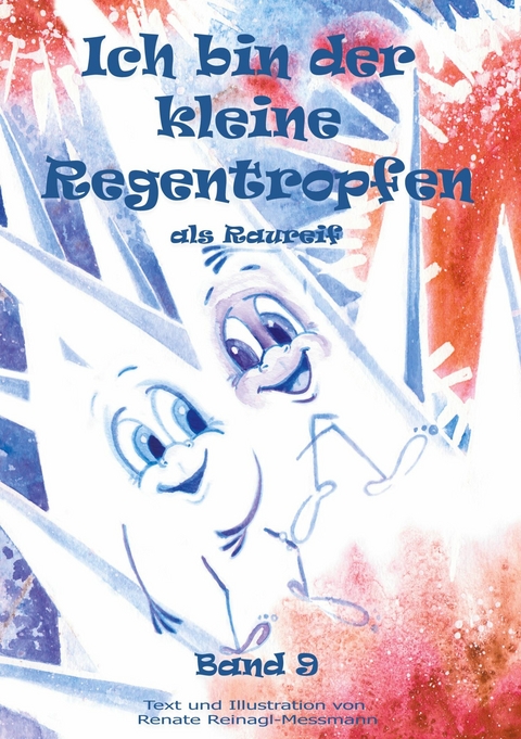 Ich bin der kleine Regentropfen -  Renate Reinagl-Messmann