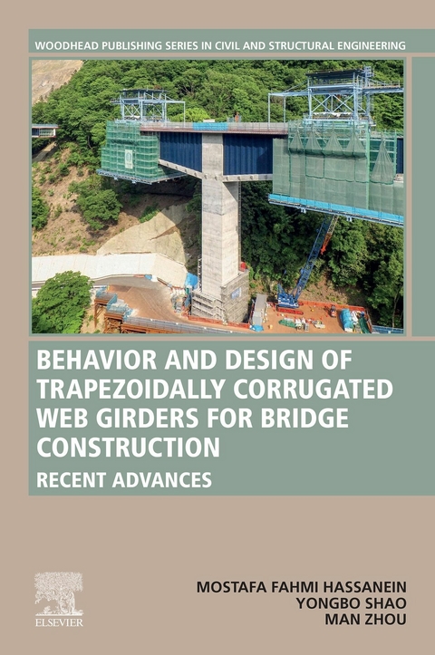 Behavior and Design of Trapezoidally Corrugated Web Girders for Bridge Construction -  Mostafa Fahmi Hassanein,  YongBo Shao,  Man Zhou