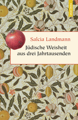 Jüdische Weisheit aus drei Jahrtausenden - Salcia Landmann