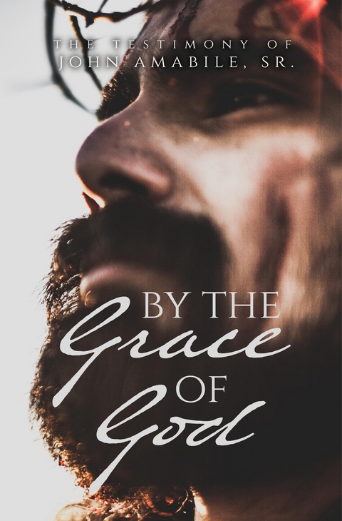 By the Grace of God - John Amabile