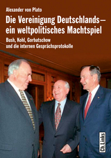 Die Vereinigung Deutschlands – ein weltpolitisches Machtspiel - Plato, Alexander von